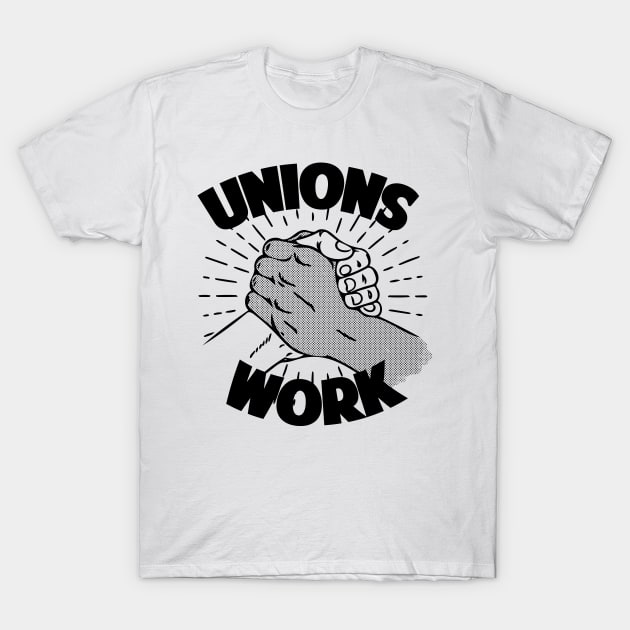 Unions Work 3.0 T-Shirt by Doc Multiverse Designs